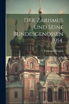 Der Zarismus und seine Bundesgenossen 1914. - Ferdinand Tönnies - cover
