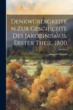 Denkwürdigkeiten zur Geschichte des Jakobinismus, Erster Theil, 1800