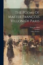 The Poems Of Master François Villon Of Paris
