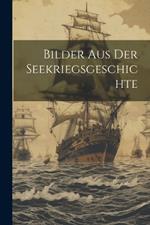Bilder aus der Seekriegsgeschichte