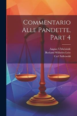 Commentario Alle Pandette, Part 4 - Burkard Wilhelm Leist,Christian Friedrich Von Glück,Hugo Burckhard - cover