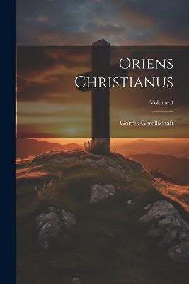 Oriens Christianus; Volume 4 - Görres-Gesellschaft - cover