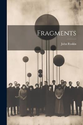 Fragments - John Ruskin - cover