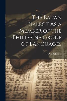 The Batan Dialect As a Member of the Philippine Group of Languages - Otto Scheerer - cover
