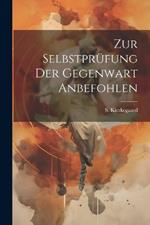 Zur Selbstprüfung der Gegenwart Anbefohlen