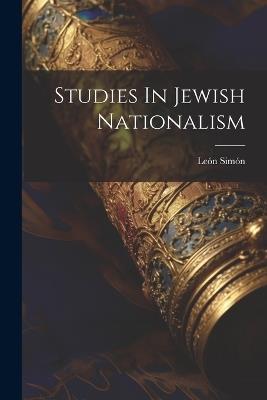 Studies In Jewish Nationalism - León Simón - cover