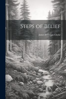 Steps of Belief - James Freeman Clarke - cover