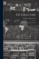 De Oratore: Für Den Schulgebrauch Erklärt