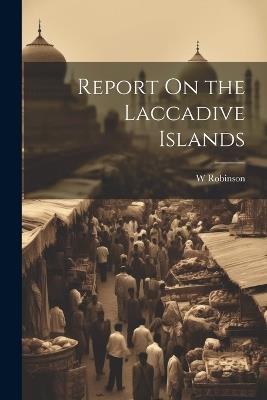 Report On the Laccadive Islands - W Robinson - cover