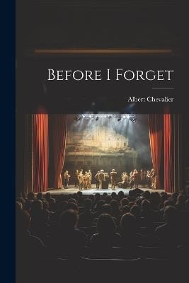 Before I Forget - Albert Chevalier - cover