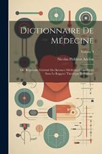 Dictionnaire De Médecine: Ou, Répertoire Général Des Sciences Médicales Considérées Sous Le Rapport Théorique Et Pratique; Volume 9