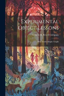Experimental Object Lessons: Bible Truths Simply Taught - cover