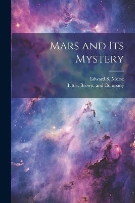 Mars and Its Mystery - Edward S Morse - cover
