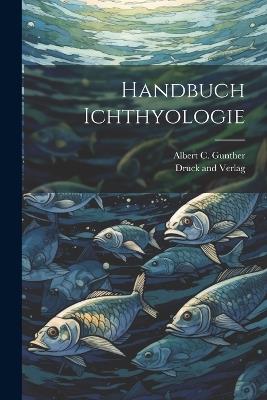 Handbuch Ichthyologie - Albert C Gunther - cover