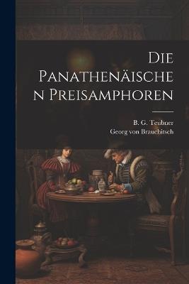 Die Panathenäischen Preisamphoren - Georg Von Brauchitsch - cover