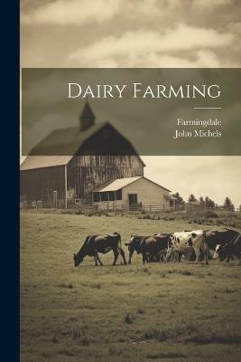 Dairy Farming - John Michels - cover