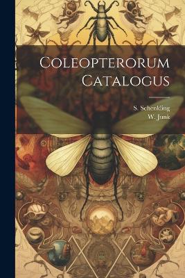 Coleopterorum Catalogus - S Schenkling,W Junk - cover