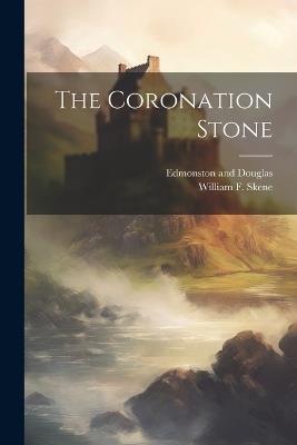 The Coronation Stone - William F Skene - cover