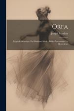Orfa: Légende Islandaise Du Huitième Siècle: Ballet-Pantomime En Deux Actes