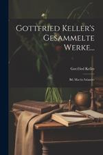 Gottfried Keller's Gesammelte Werke...: Bd. Martin Salander