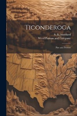 Ticonderoga: Past and Present - S R Stoddard - cover