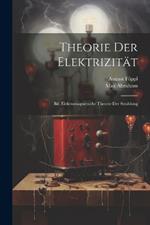 Theorie Der Elektrizität: Bd. Elektromagnetische Theorie Der Strahlung