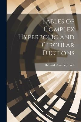 Tables of Complex Hyperbolic and Circular Fuctions - cover