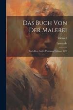Das Buch Von Der Malerei: Nach Dem Codex Vaticanus (Urbinas) 1270; Volume 1