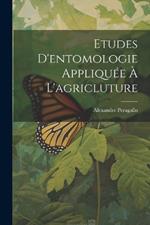 Etudes D'entomologie Appliquée À L'agricluture