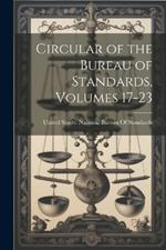 Circular of the Bureau of Standards, Volumes 17-23