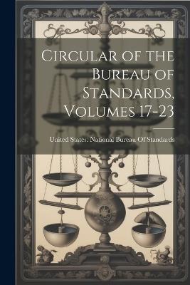 Circular of the Bureau of Standards, Volumes 17-23 - cover