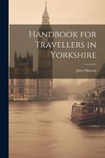 Handbook for Travellers in Yorkshire