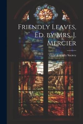 Friendly Leaves, Ed. by Mrs. J. Mercier - cover