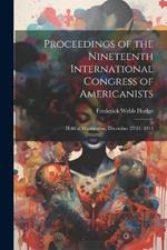 Proceedings of the Nineteenth International Congress of Americanists: Held at Washington, December 27-31, 1915