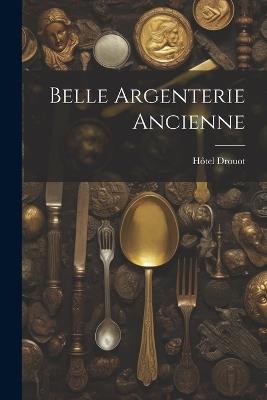 Belle argenterie ancienne - Hôtel Drouot - cover