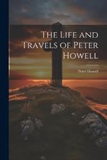 The Life and Travels of Peter Howell