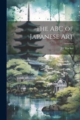 The ABC of Japanese Art - J F Blacker - cover