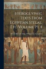 Hieroglyphic Texts From Egyptian Stelae, etc Volume pt 4