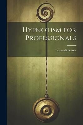 Hypnotism for Professionals - Konradi Leitner - cover