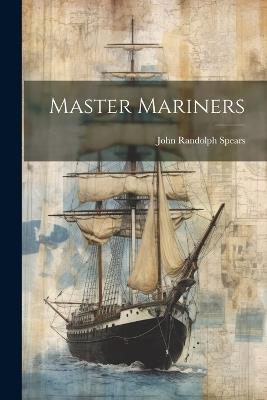 Master Mariners - John Randolph Spears - cover