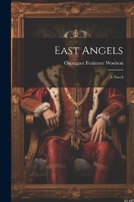 East Angels - Constance Fenimore Woolson - cover