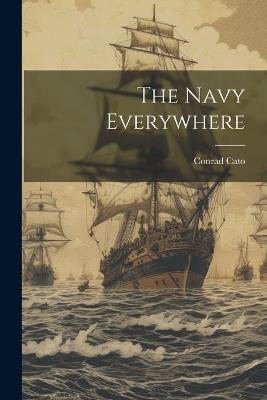 The Navy Everywhere - Conrad Cato - cover