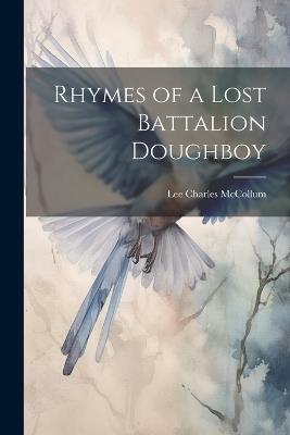 Rhymes of a Lost Battalion Doughboy - Lee Charles McCollum - cover