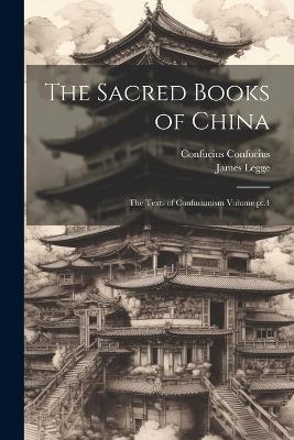 The Sacred Books of China: The Texts of Confucianism Volume pt.4 - James Legge,Confucius Confucius - cover
