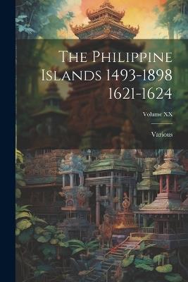 The Philippine Islands 1493-1898 1621-1624; Volume XX - Various - cover