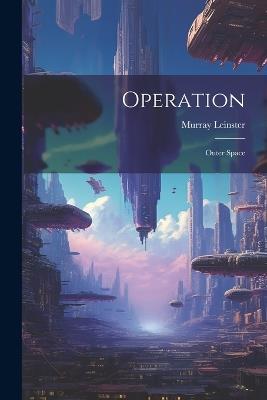 Operation: Outer Space - Murray Leinster - cover