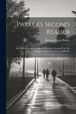 Parker's Second Reader: National Series of Selections for Reading, Designed For The Younger Classes In Schools, Academies