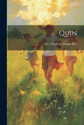 Quin - Alice Caldwell Hegan Rice - cover