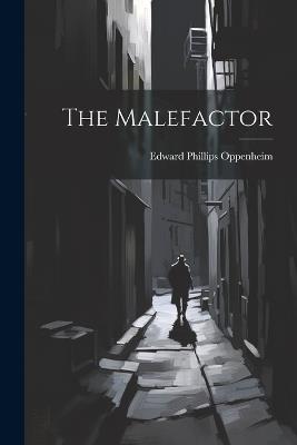The Malefactor - Edward Phillips Oppenheim - cover
