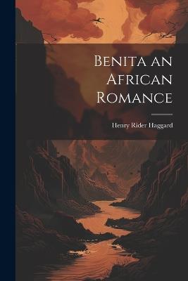Benita an African Romance - H Rider Haggard - cover